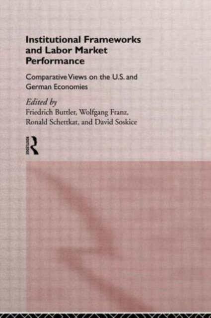 Institutional Frameworks and Labor Market Performance