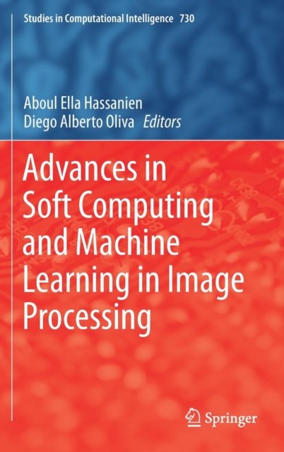 Advances in Soft Computing and Machine Learning in Image Processing