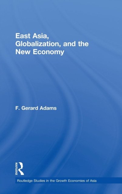 East Asia, Globalization And the New Economy