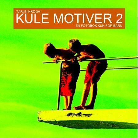 Kule motiver 2 - en fotobok kun for barn