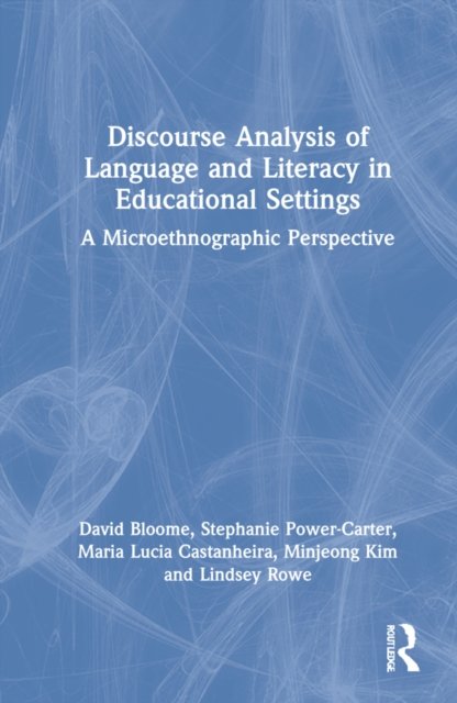 Discourse Analysis of Languaging and Literacy Events in Educational Settings