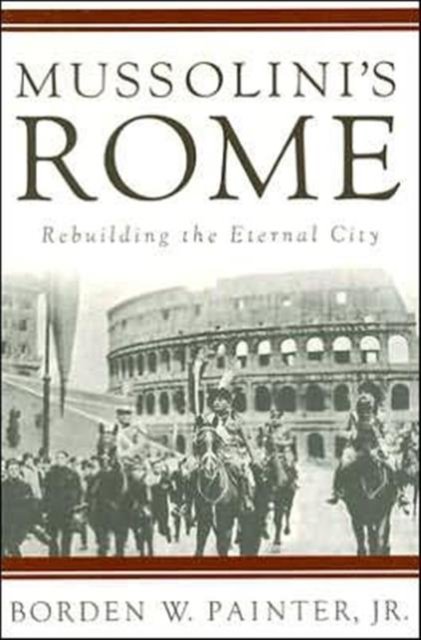 Mussolini’s Rome