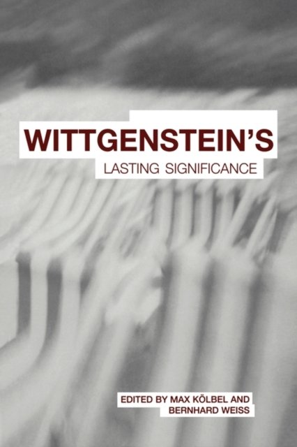 Wittgenstein''s Lasting Significance