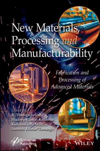 New Materials, Processing and Manufacturability – Fabrication and Processing of Advanced Materials