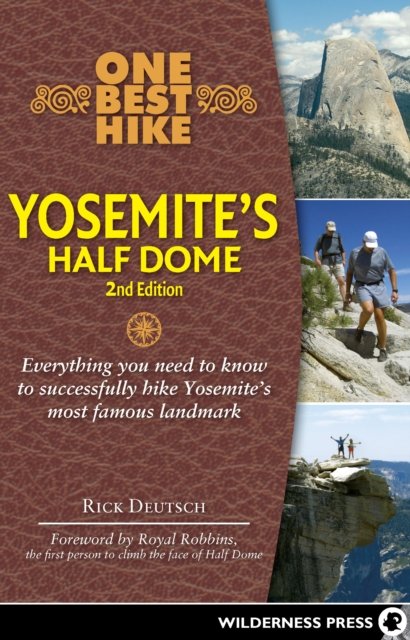 One Best Hike: Yosemite''s Half Dome