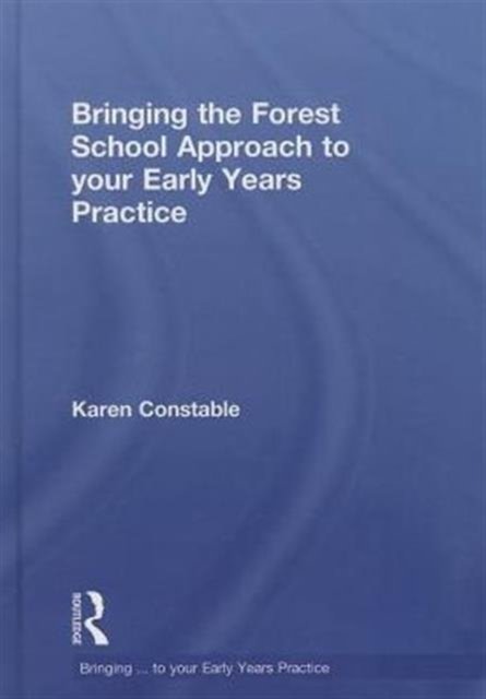 Bringing the Forest School Approach to your Early Years Practice