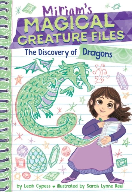 The Discovery of Dragons (Miriam''s Magical Creature Files #2)