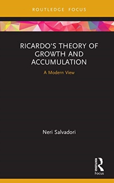 Ricardo''s Theory of Growth and Accumulation
