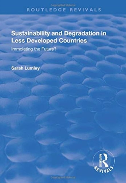 Sustainability and Degradation in Less Developed Countries