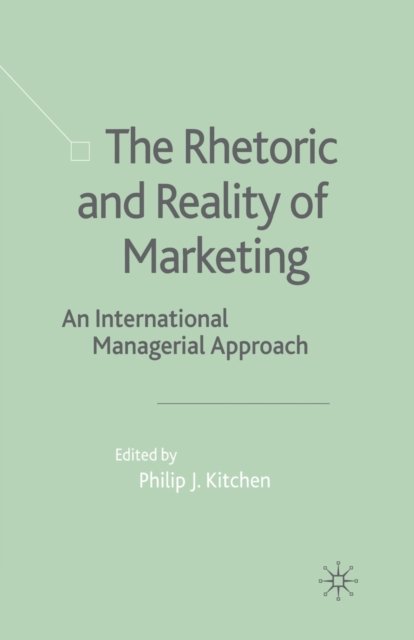 The Rhetoric and Reality of Marketing