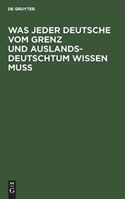 Was jeder Deutsche vom Grenz und Auslandsdeutschtum wissen muß