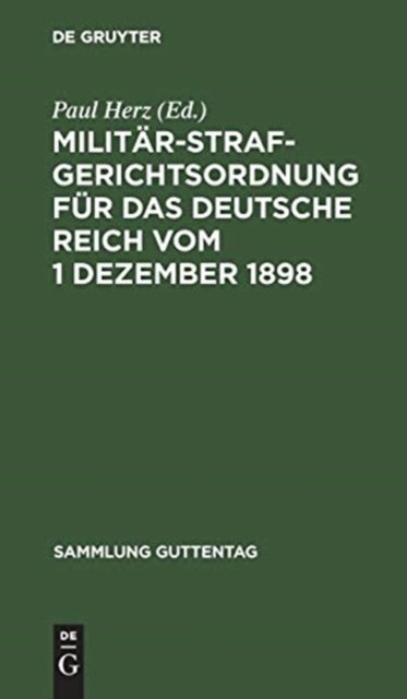 Militärstrafgerichtsordnung für das Deutsche Reich vom 1 Dezember 1898