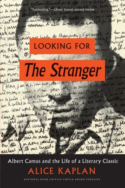 Looking for The Stranger – Albert Camus and the Life of a Literary Classic