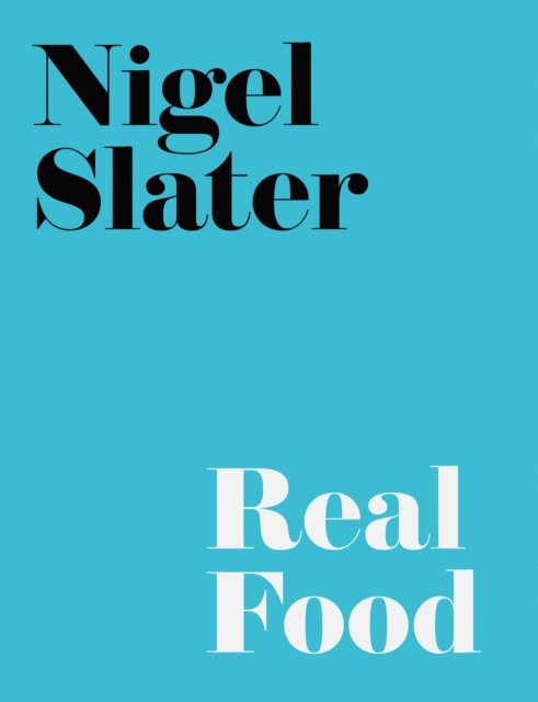 NIGEL SLATER S REAL FOOD PB