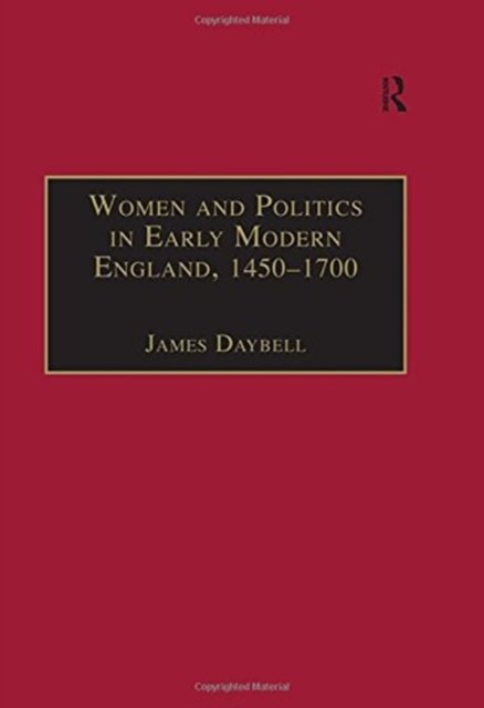 Women and Politics in Early Modern England, 1450-1700