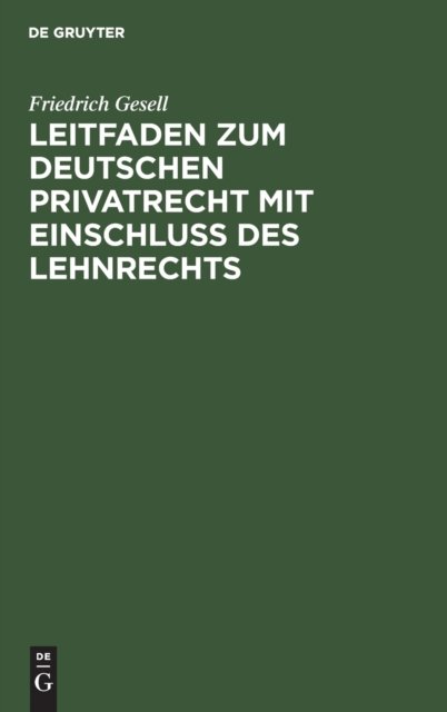 Leitfaden Zum Deutschen Privatrecht Mit Einschluß Des Lehnrechts