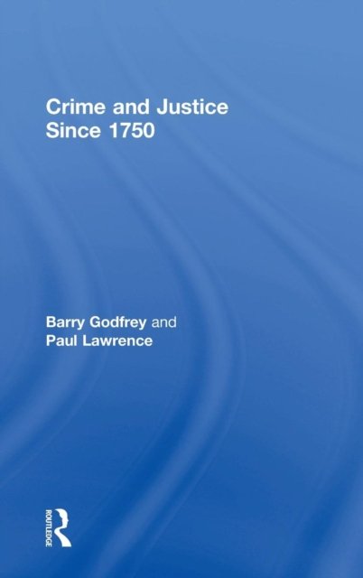 Crime and Justice since 1750