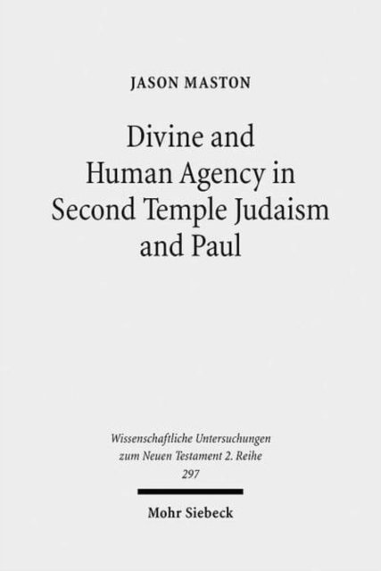 Divine and Human Agency in Second Temple Judaism and Paul