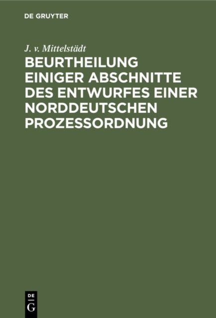 Beurtheilung Einiger Abschnitte Des Entwurfes Einer Norddeutschen Prozessordnung