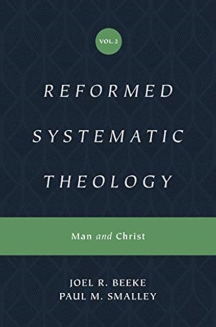 Reformed Systematic Theology, Volume 2 – Man and Christ