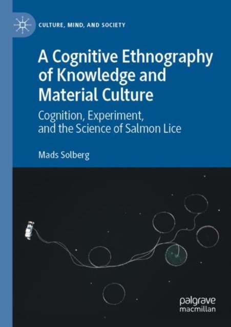 A Cognitive Ethnography of Knowledge and Material Culture