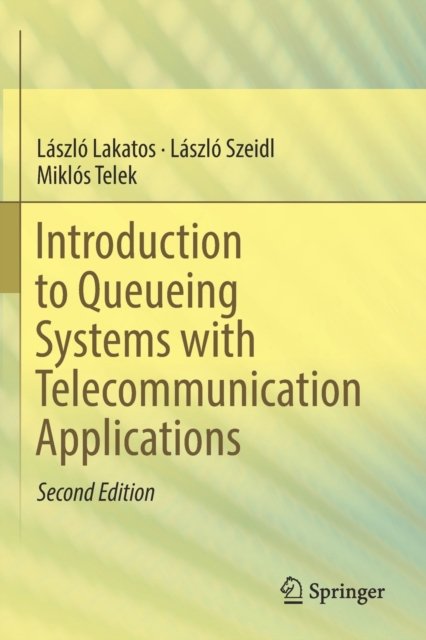 Introduction to Queueing Systems With Telecommunication Applications