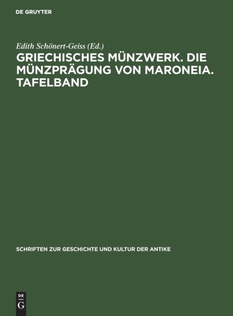 Griechisches Munzwerk. Die Munzpragung Von Maroneia. Tafelband