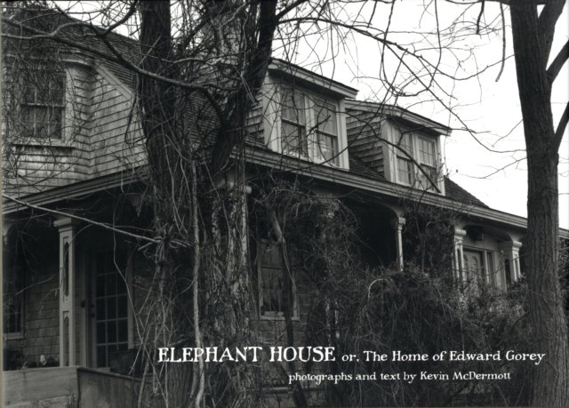 Elephant House Or, the Home of Edward Gorey