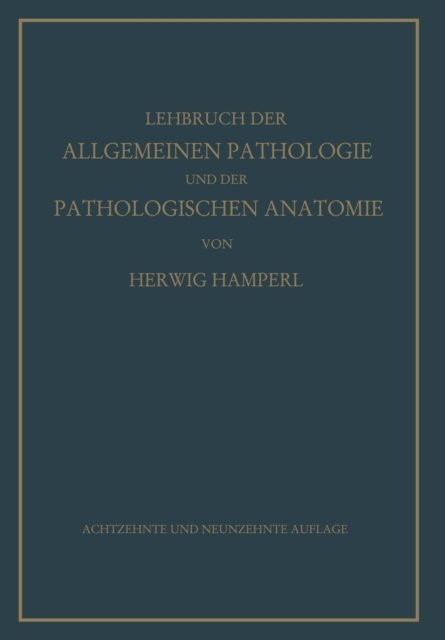Lehrbuch der allgemeinen Pathologie und der pathologischen Anatomie