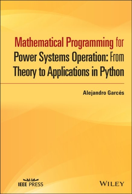 Mathematical Programming for Power Systems Operation – From Theory to Applications in Python