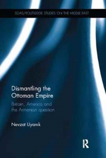 Dismantling the Ottoman Empire
