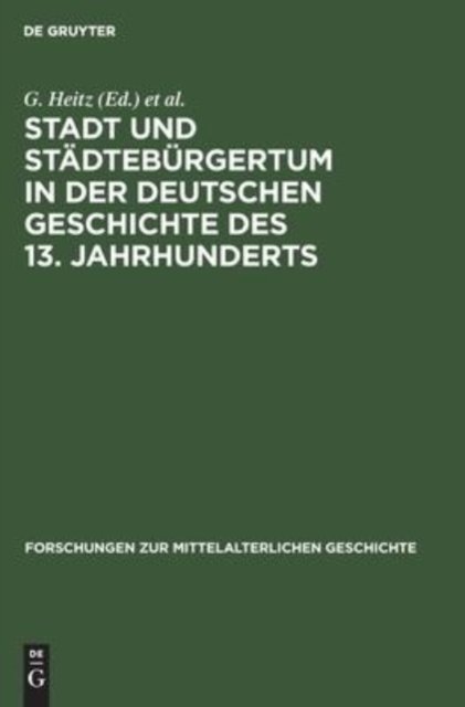 Stadt Und Stadteburgertum in Der Deutschen Geschichte Des 13. Jahrhunderts