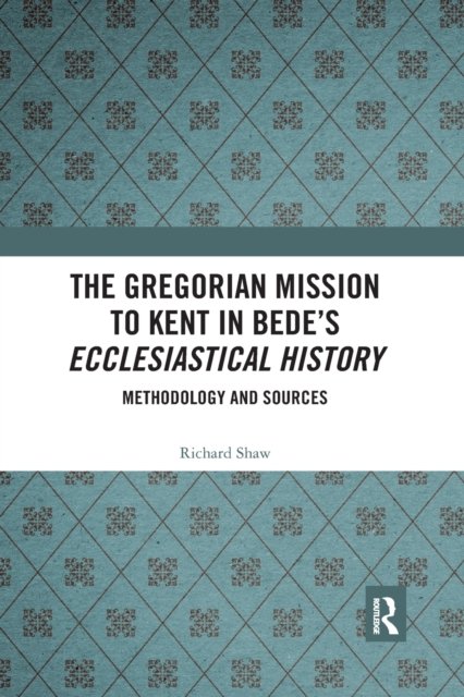 The Gregorian Mission to Kent in Bede''s Ecclesiastical History