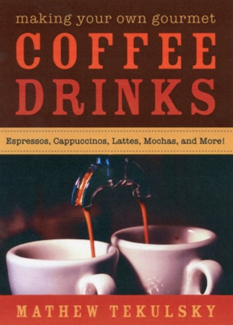 Making Your Own Gourmet Coffee Drinks