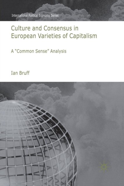 Culture and Consensus in European Varieties of Capitalism