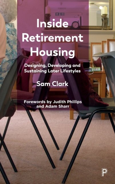 Inside Retirement Housing – Designing, Developing and Sustaining Later Lifestyles