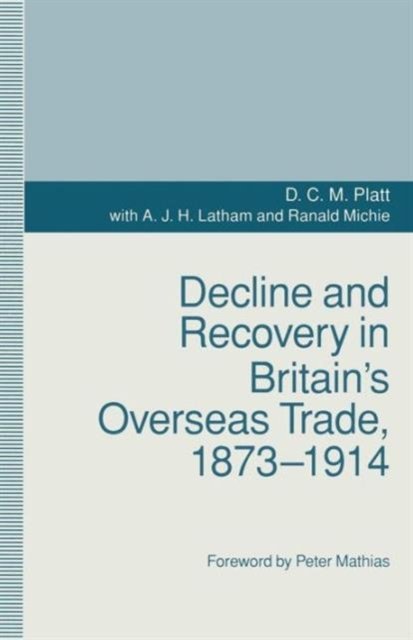 Decline and Recovery in Britain’s Overseas Trade, 1873–1914