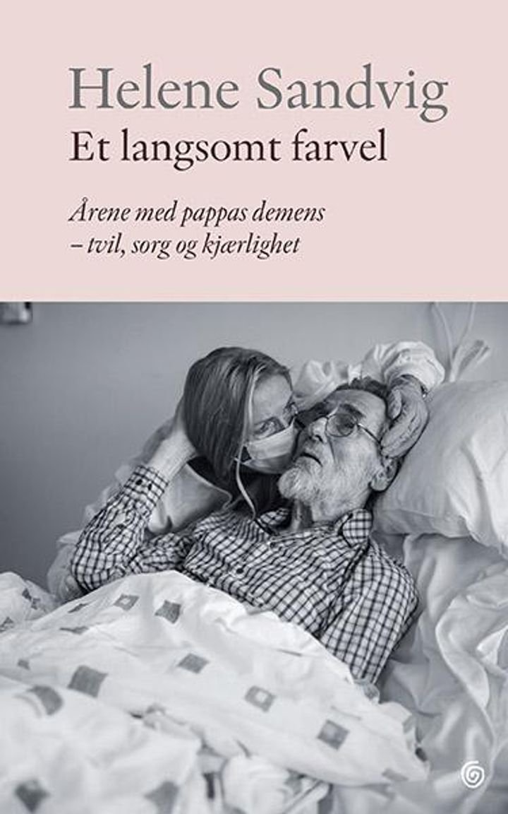 Et langsomt farvel - årene med pappas demens - tvil, sorg og kjærlighet