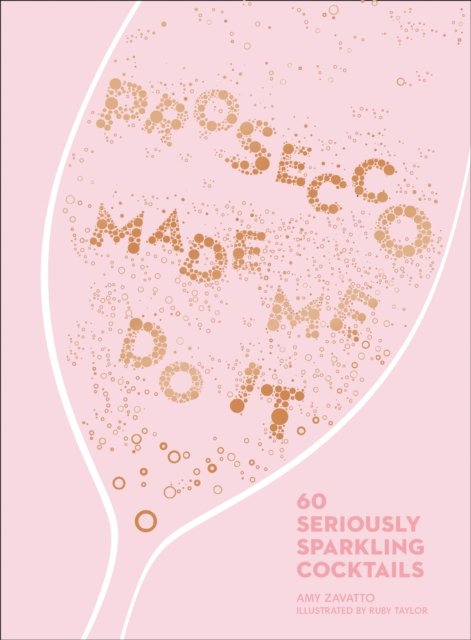 PROSECCO MADE ME DO IT PLC