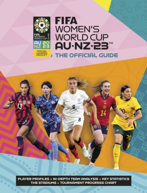FIFA Women''s World Cup 2023: The Official Guide