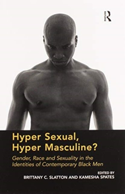 Hyper Sexual, Hyper Masculine?