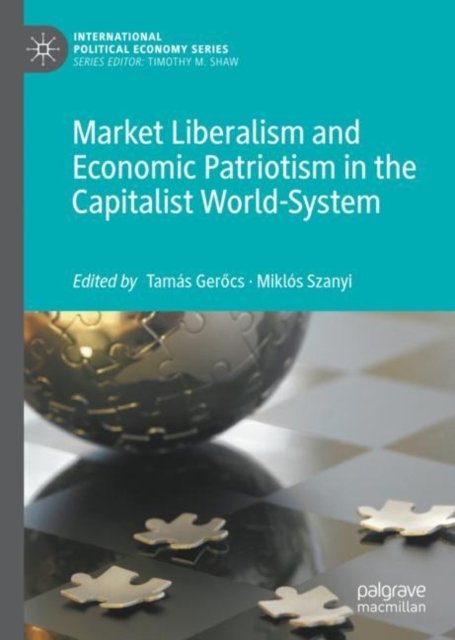 Market Liberalism and Economic Patriotism in the Capitalist World-System