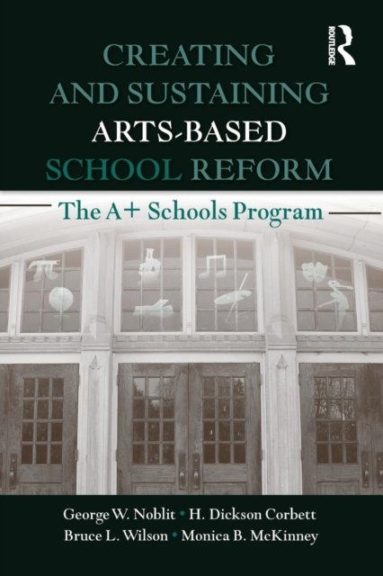 Creating and Sustaining Arts-Based School Reform