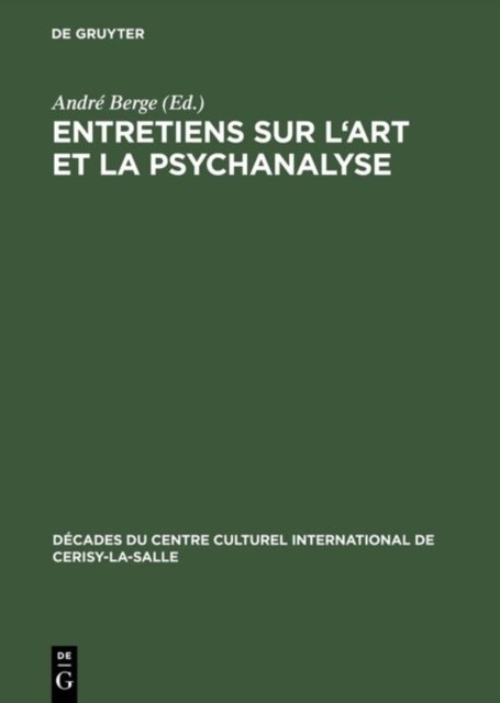 Entretiens Sur L''art Et La Psychanalyse