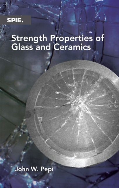 Strength Properties of Glass and Ceramics