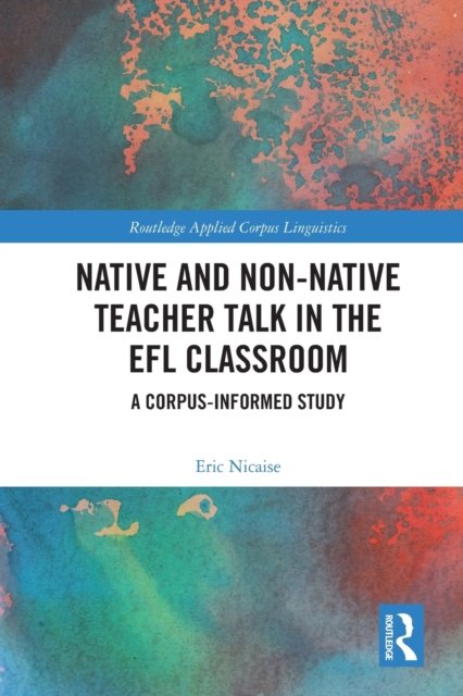 Native and Non-native Teacher Talk in the Efl Classroom