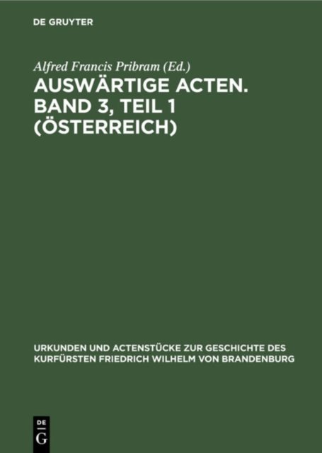Auswartige Acten. Band 3, Teil 1 (Osterreich)