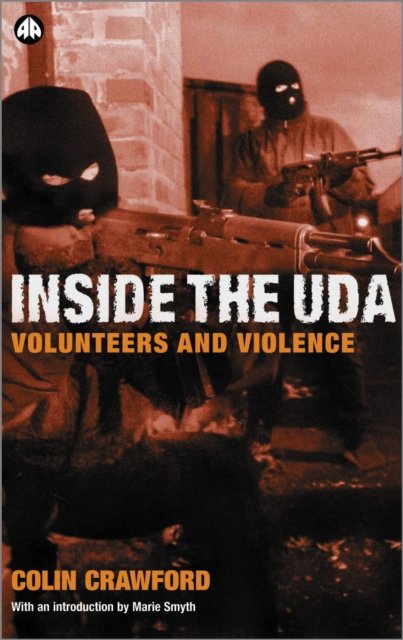 Inside the U D A – Volunteers and Violence