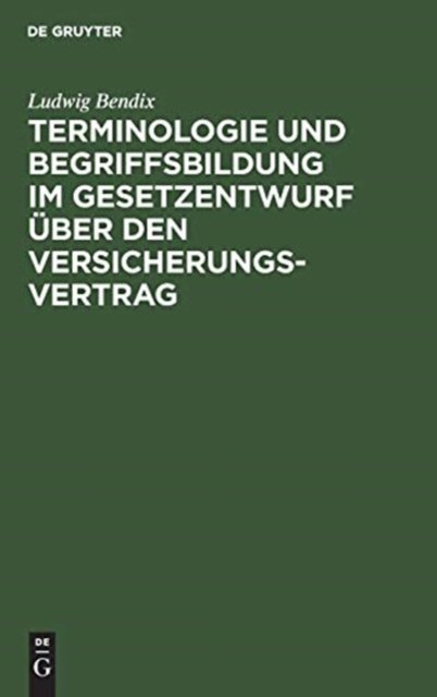 Terminologie und Begriffsbildung im Gesetzentwurf uber den Versicherungs-Vertrag