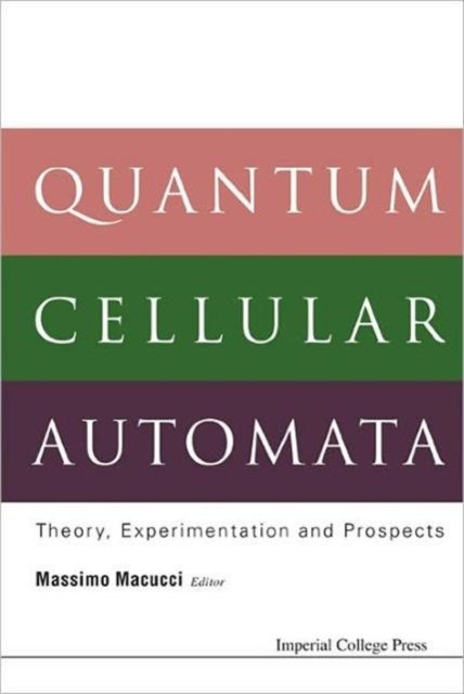 Quantum Cellular Automata: Theory, Experimentation And Prospects